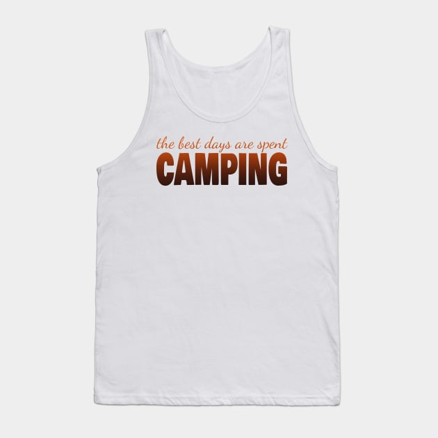 The best days are spent camping Tank Top by LM Designs by DS